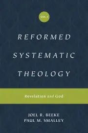 Reformed Systematic Theology: Volume 1