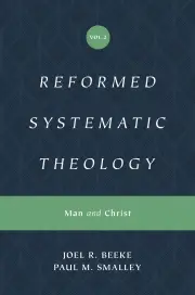 Reformed Systematic Theology: Volume 2