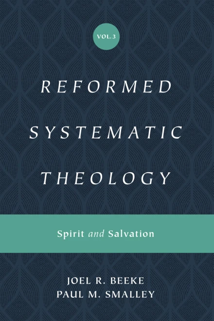 Reformed Systematic Theology: Volume 3